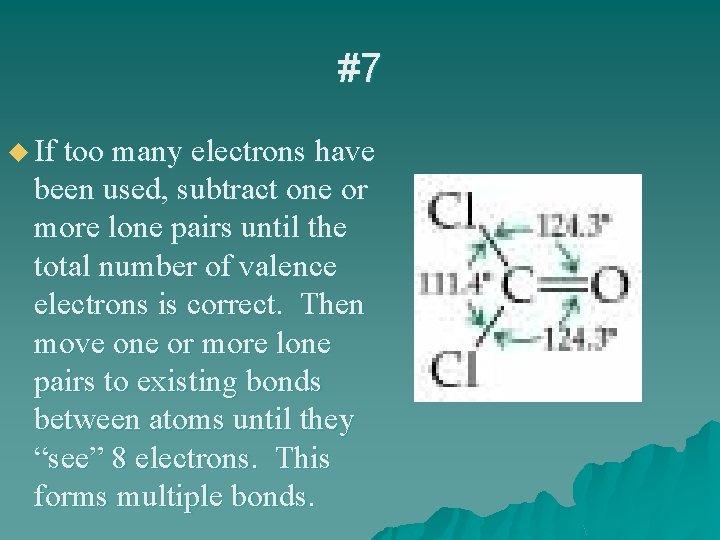 #7 u If too many electrons have been used, subtract one or more lone