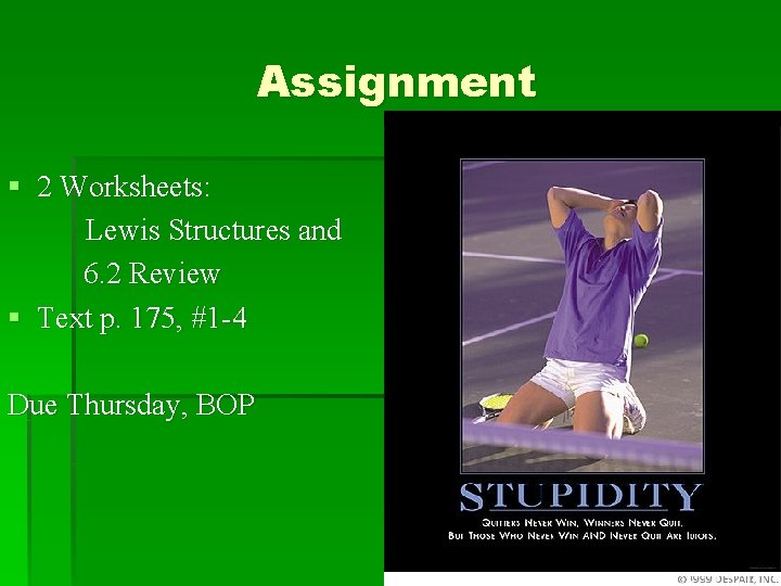 Assignment § 2 Worksheets: Lewis Structures and 6. 2 Review § Text p. 175,