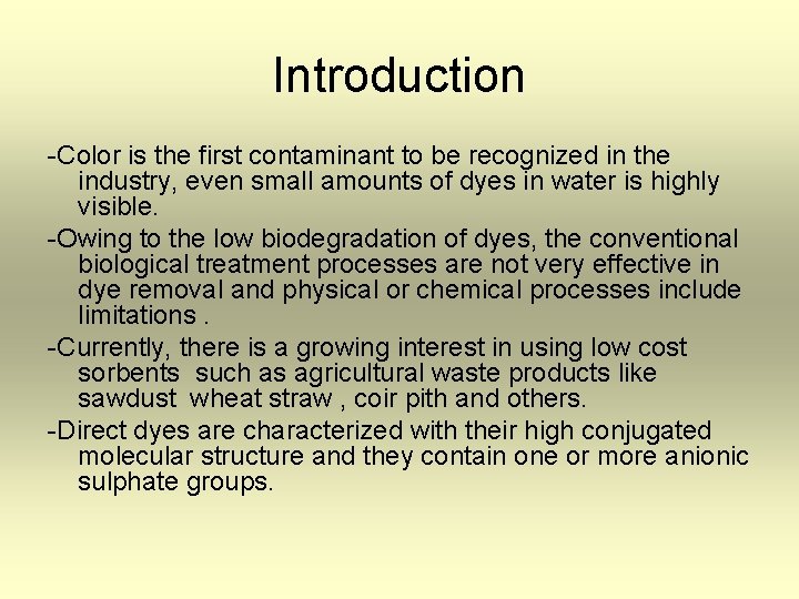 Introduction -Color is the first contaminant to be recognized in the industry, even small