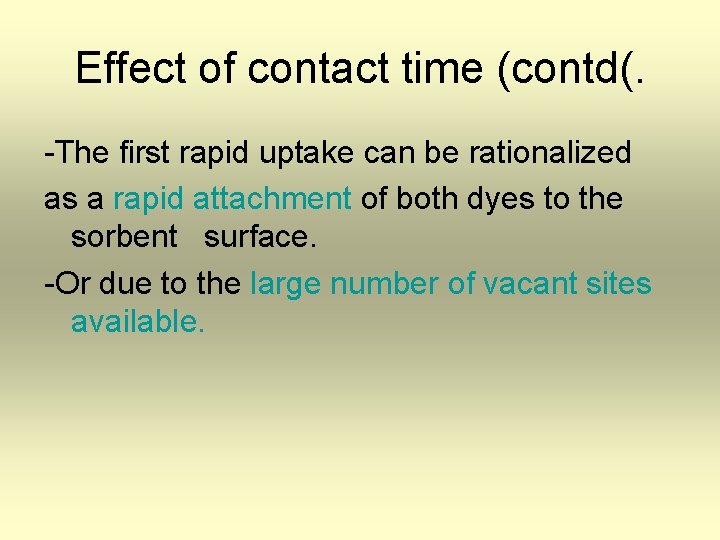 Effect of contact time (contd(. -The first rapid uptake can be rationalized as a