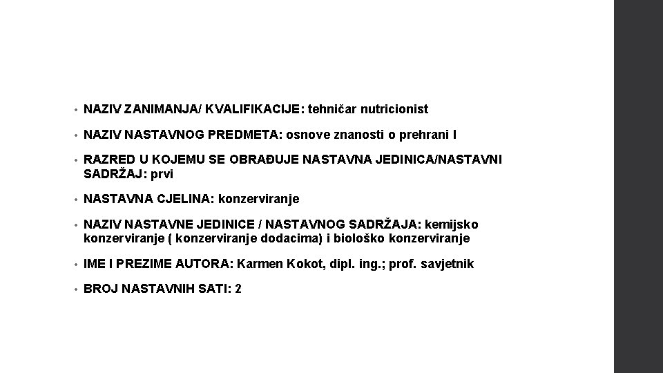  • NAZIV ZANIMANJA/ KVALIFIKACIJE: tehničar nutricionist • NAZIV NASTAVNOG PREDMETA: osnove znanosti o