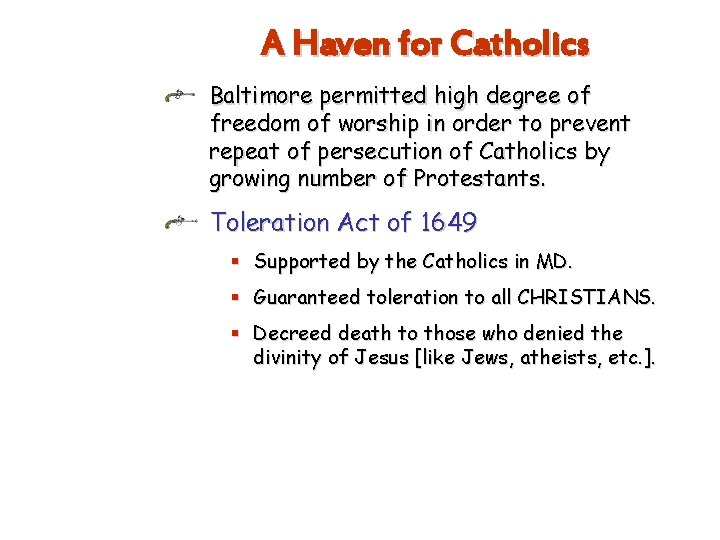 A Haven for Catholics Baltimore permitted high degree of freedom of worship in order