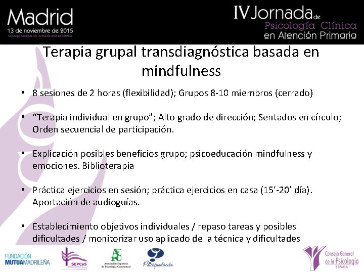 Terapia grupal transdiagnóstica basada en mindfulness • 8 sesiones de 2 horas (flexibilidad); Grupos