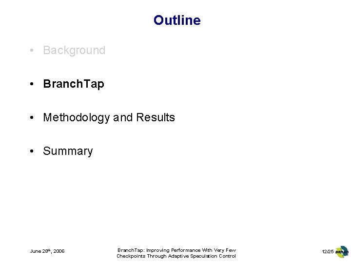 Outline • Background • Branch. Tap • Methodology and Results • Summary June 28