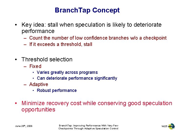 Branch. Tap Concept • Key idea: stall when speculation is likely to deteriorate performance