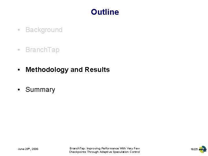 Outline • Background • Branch. Tap • Methodology and Results • Summary June 28
