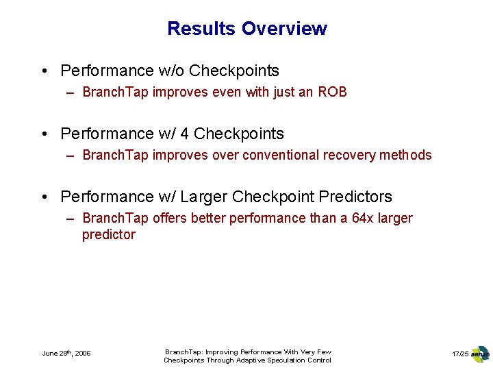 Results Overview • Performance w/o Checkpoints – Branch. Tap improves even with just an