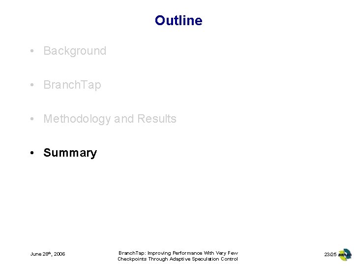Outline • Background • Branch. Tap • Methodology and Results • Summary June 28