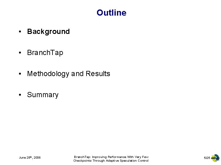 Outline • Background • Branch. Tap • Methodology and Results • Summary June 28