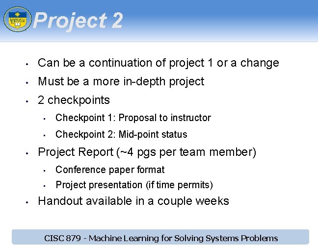 Project 2 • Can be a continuation of project 1 or a change •