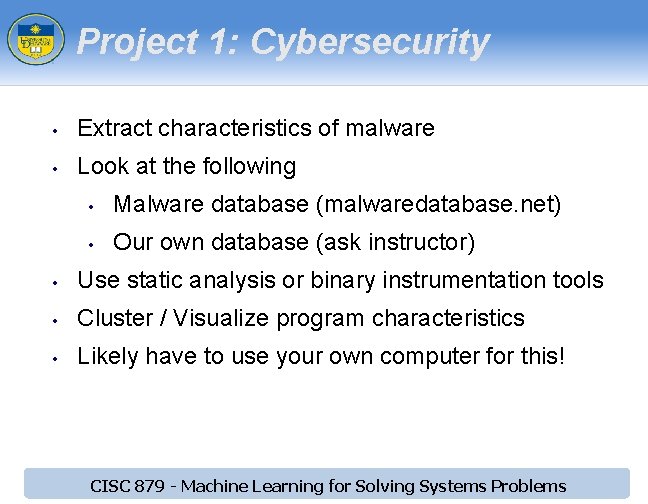 Project 1: Cybersecurity • Extract characteristics of malware • Look at the following •