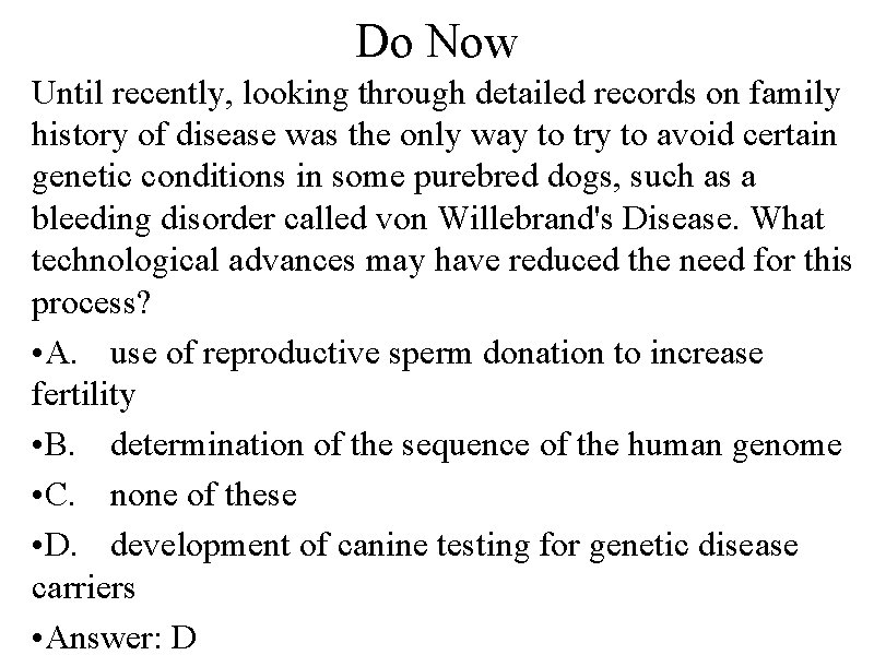 Do Now Until recently, looking through detailed records on family history of disease was