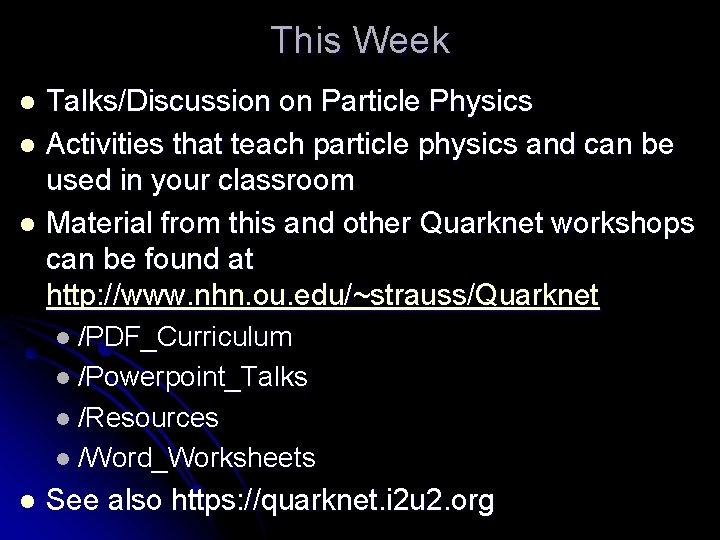 This Week Talks/Discussion on Particle Physics l Activities that teach particle physics and can