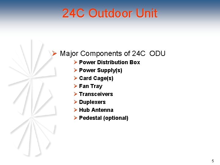 24 C Outdoor Unit Ø Major Components of 24 C ODU Ø Power Distribution
