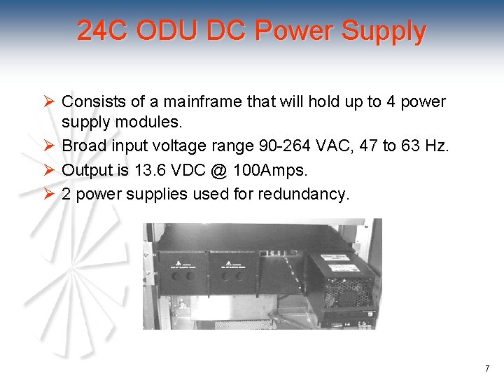 24 C ODU DC Power Supply Ø Consists of a mainframe that will hold
