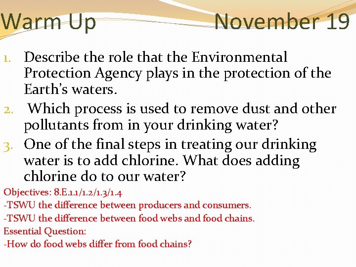 Warm Up November 19 1. Describe the role that the Environmental Protection Agency plays