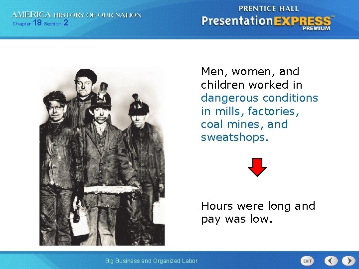 Chapter 18 Section 2 Men, women, and children worked in dangerous conditions in mills,