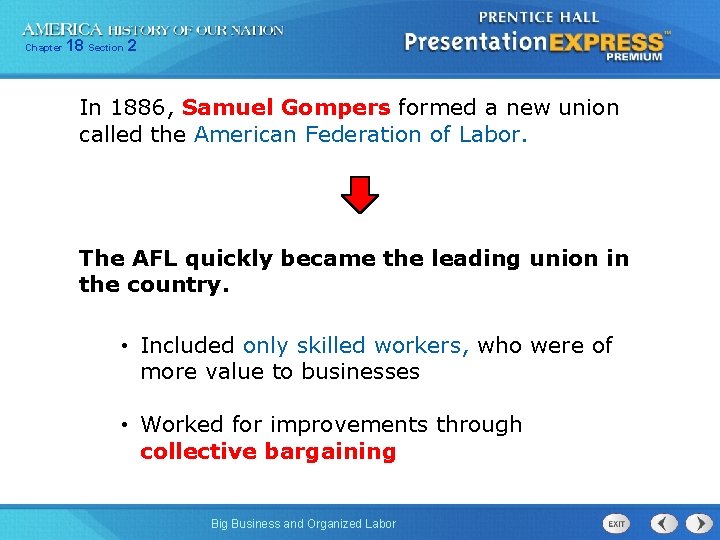 Chapter 18 Section 2 In 1886, Samuel Gompers formed a new union called the