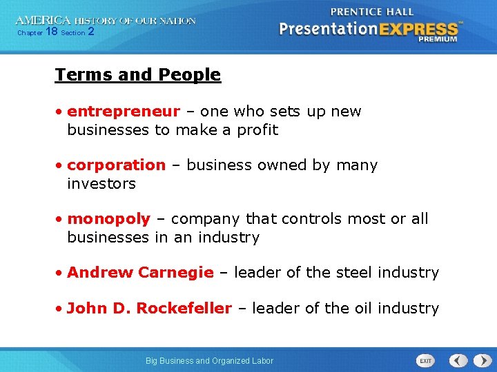 Chapter 18 Section 2 Terms and People • entrepreneur – one who sets up
