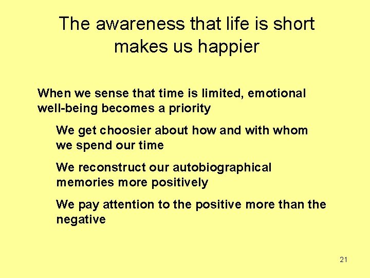 The awareness that life is short makes us happier When we sense that time