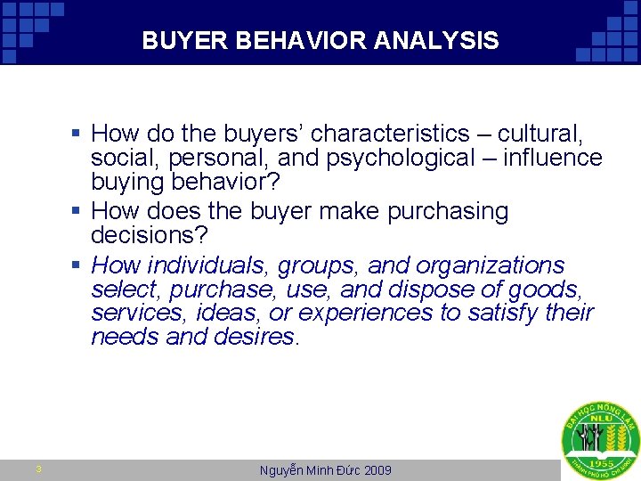 BUYER BEHAVIOR ANALYSIS § How do the buyers’ characteristics – cultural, social, personal, and