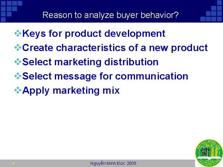 Reason to analyze buyer behavior? v. Keys for product development v. Create characteristics of