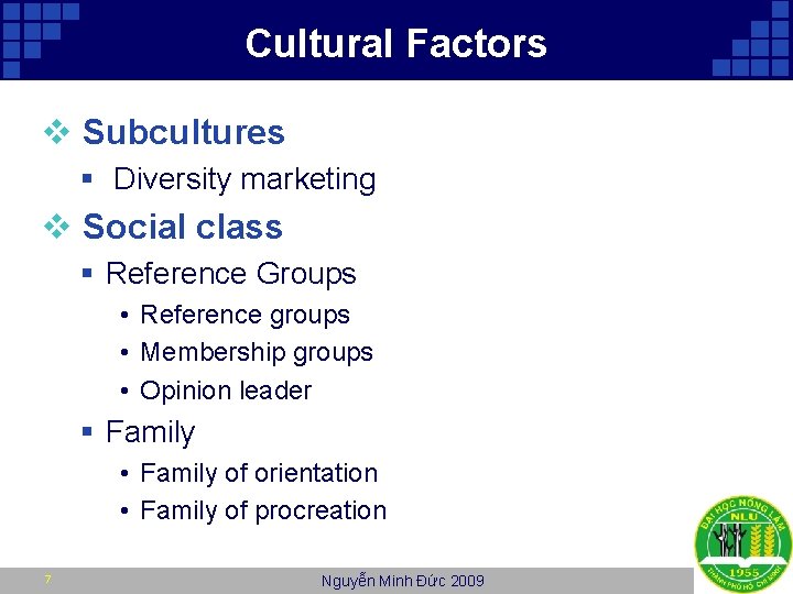 Cultural Factors v Subcultures § Diversity marketing v Social class § Reference Groups •