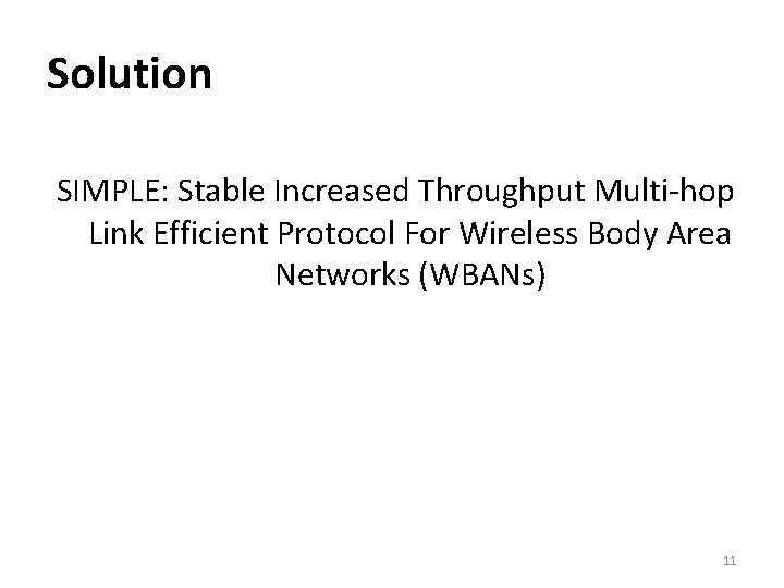 Solution SIMPLE: Stable Increased Throughput Multi-hop Link Efficient Protocol For Wireless Body Area Networks