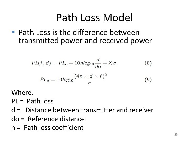 Path Loss Model § Path Loss is the difference between transmitted power and received
