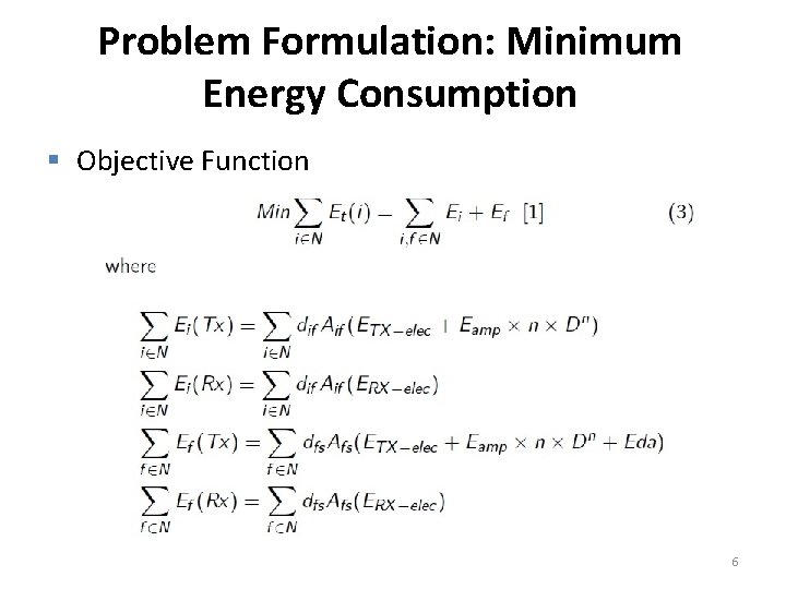 Problem Formulation: Minimum Energy Consumption § Objective Function 6 