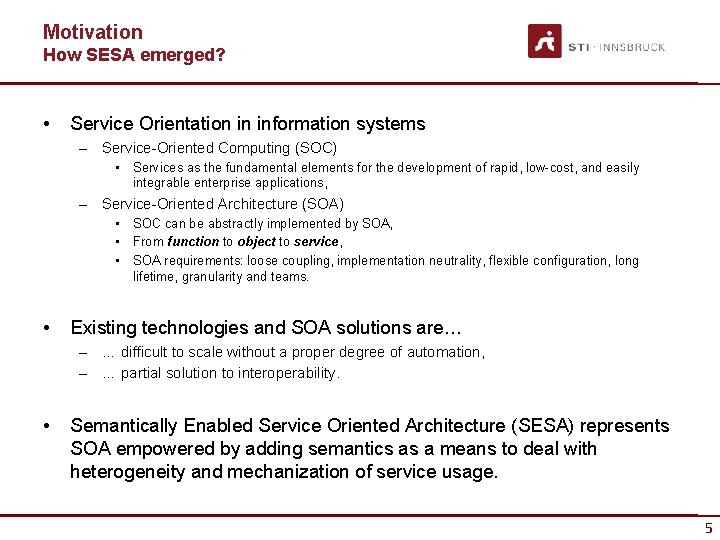 Motivation How SESA emerged? • Service Orientation in information systems – Service-Oriented Computing (SOC)