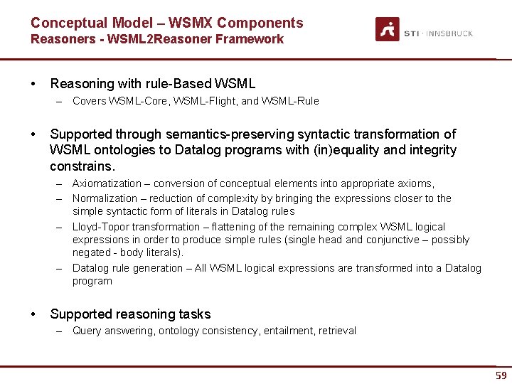 Conceptual Model – WSMX Components Reasoners - WSML 2 Reasoner Framework • Reasoning with