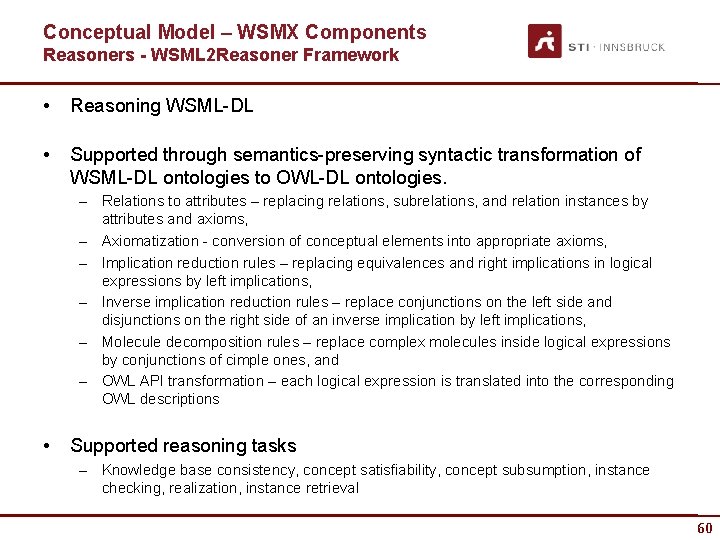 Conceptual Model – WSMX Components Reasoners - WSML 2 Reasoner Framework • Reasoning WSML-DL