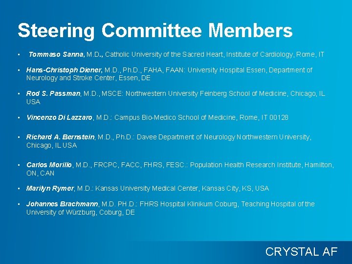 Steering Committee Members • Tommaso Sanna, M. D. , Catholic University of the Sacred