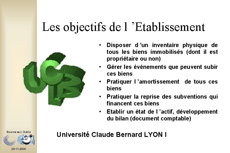 Les objectifs de l ’Etablissement • Disposer d ’un inventaire physique de tous les