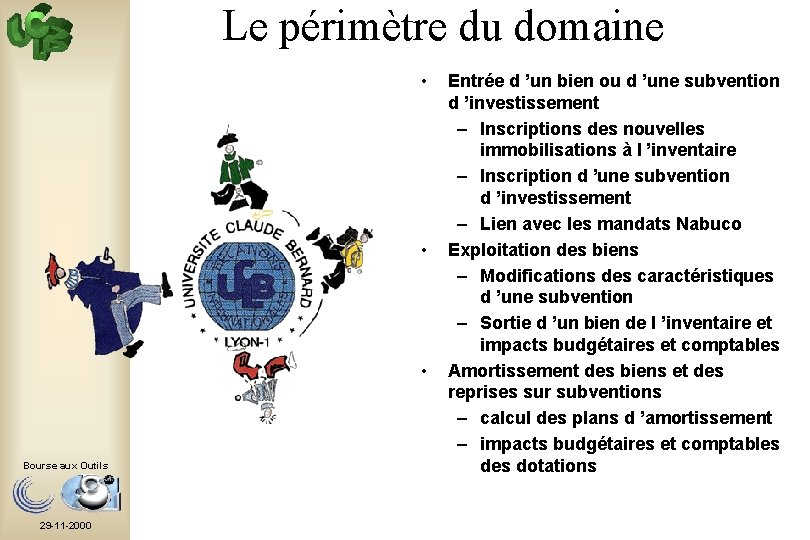 Le périmètre du domaine • • • Bourse aux Outils 29 -11 -2000 Entrée