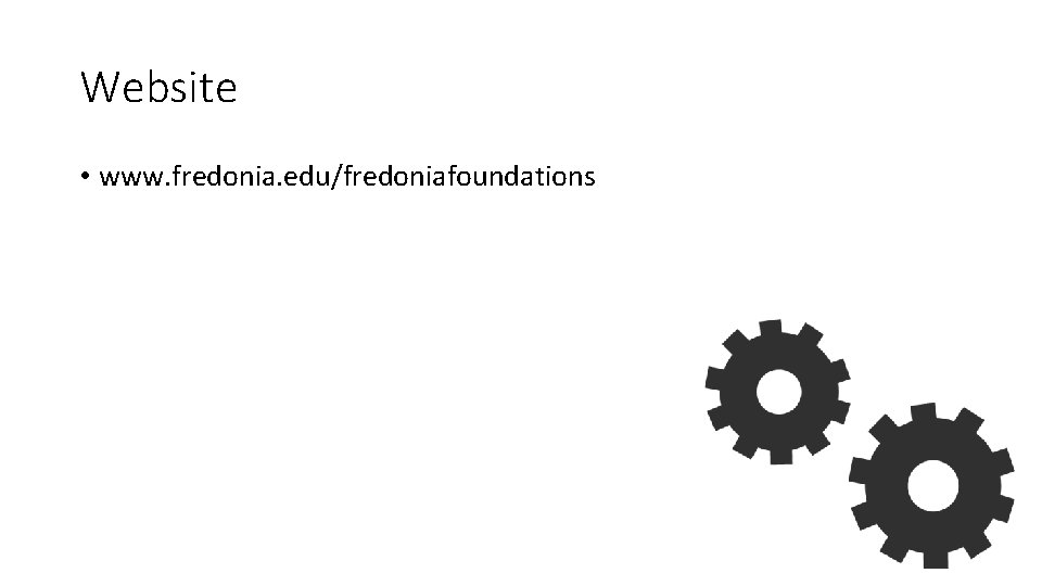 Website • www. fredonia. edu/fredoniafoundations 