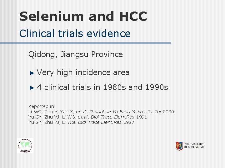 Selenium and HCC Clinical trials evidence Qidong, Jiangsu Province Very high incidence area 4