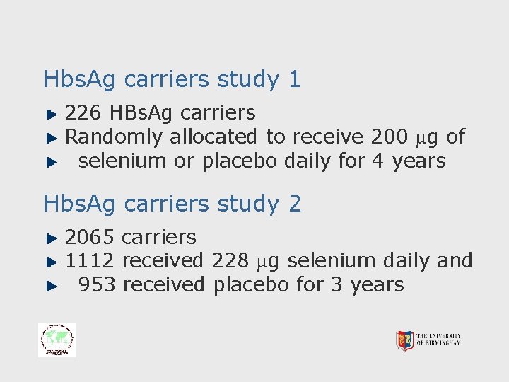 Hbs. Ag carriers study 1 226 HBs. Ag carriers Randomly allocated to receive 200