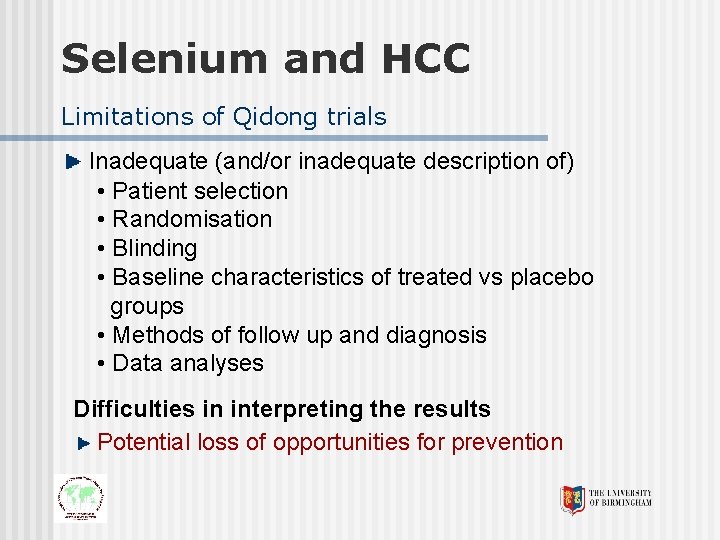 Selenium and HCC Limitations of Qidong trials Inadequate (and/or inadequate description of) • Patient