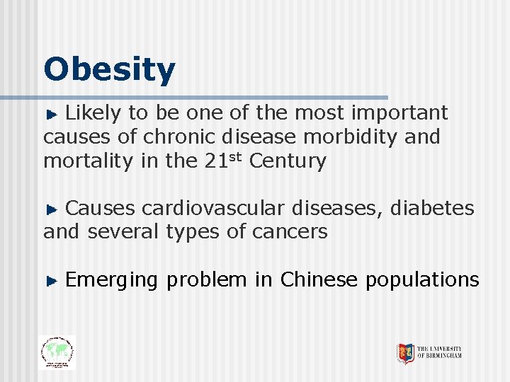 Obesity Likely to be one of the most important causes of chronic disease morbidity