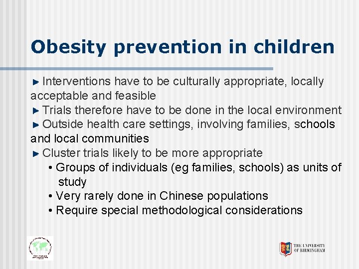 Obesity prevention in children Interventions have to be culturally appropriate, locally acceptable and feasible