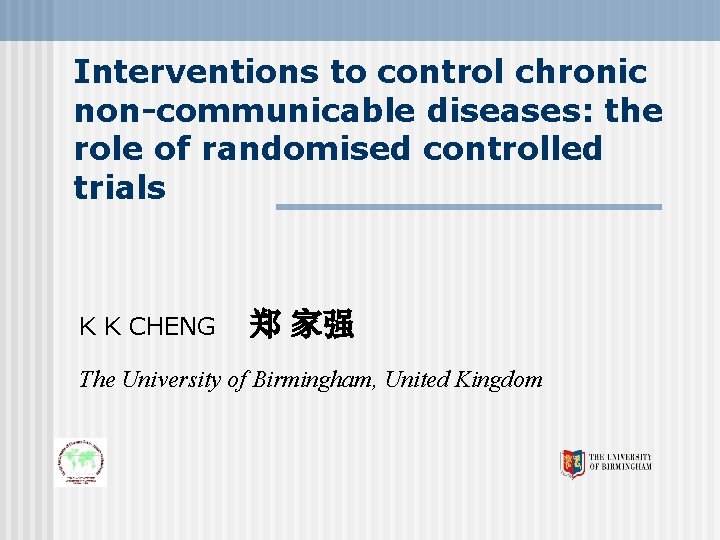 Interventions to control chronic non-communicable diseases: the role of randomised controlled trials K K