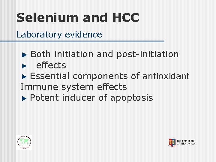 Selenium and HCC Laboratory evidence Both initiation and post-initiation effects Essential components of antioxidant
