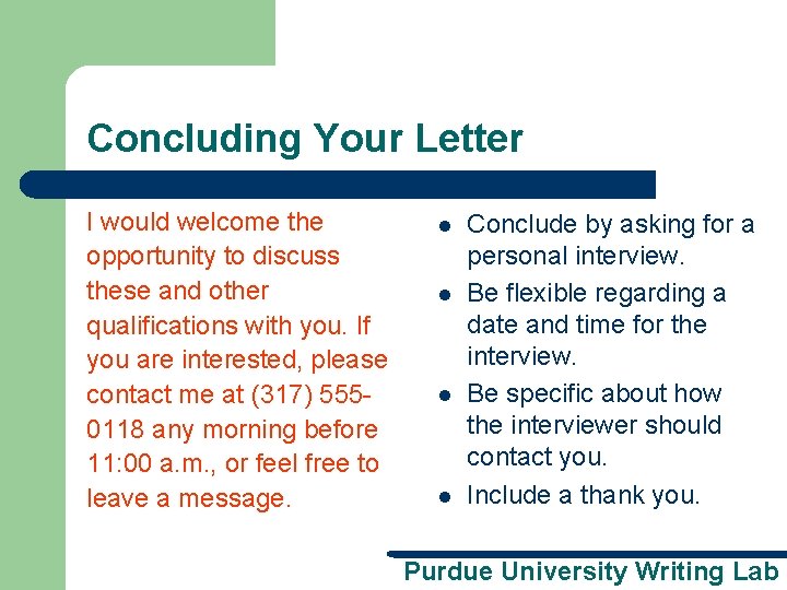 Concluding Your Letter I would welcome the opportunity to discuss these and other qualifications