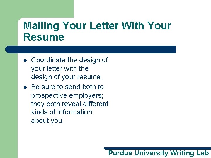 Mailing Your Letter With Your Resume l l Coordinate the design of your letter