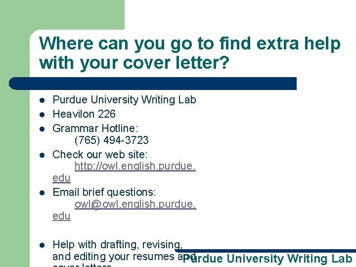 Where can you go to find extra help with your cover letter? l l