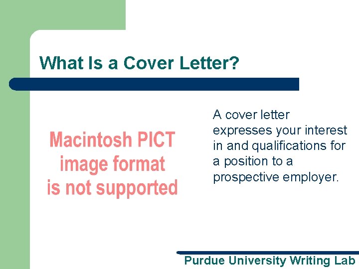 What Is a Cover Letter? A cover letter expresses your interest in and qualifications