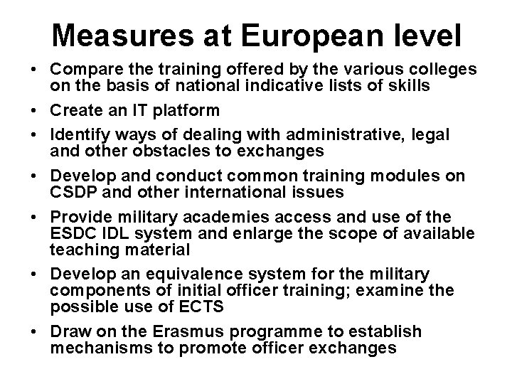Measures at European level • Compare the training offered by the various colleges on