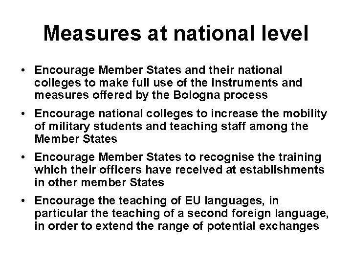 Measures at national level • Encourage Member States and their national colleges to make